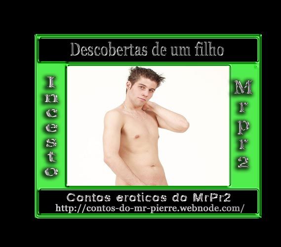 Foto 1 do Conto erotico: Descobertas de um filho