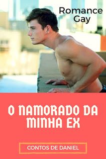 Foto 1 do Conto erotico: O Namorado da Minha Ex - Capitulo 24