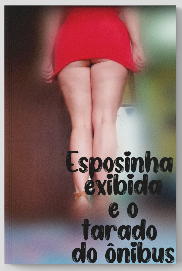 Foto 1 do Conto erotico: Esposinha exibida e o tarado do ônibus