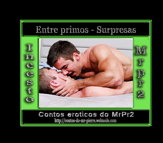 Foto 1 do Conto erotico: Entre primos - Surpresas