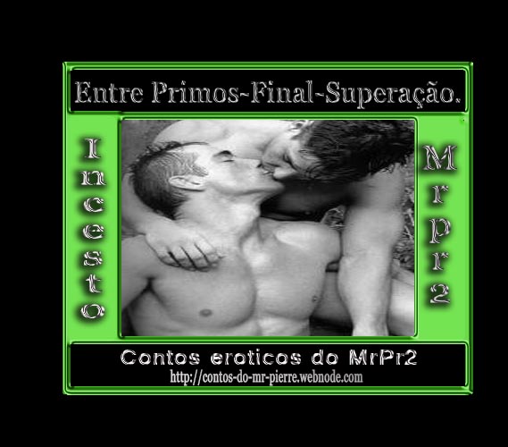 Foto 1 do Conto erotico: Entre Primos -Final- Superação.