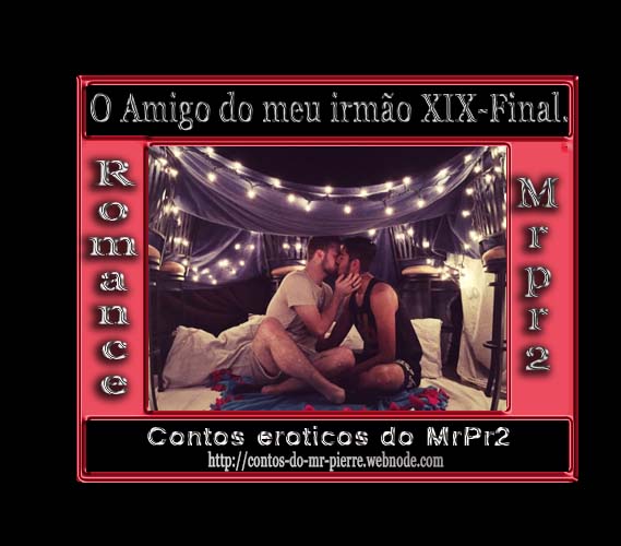 Foto 1 do Conto erotico: O Amigo do meu irmão XIX – Final.