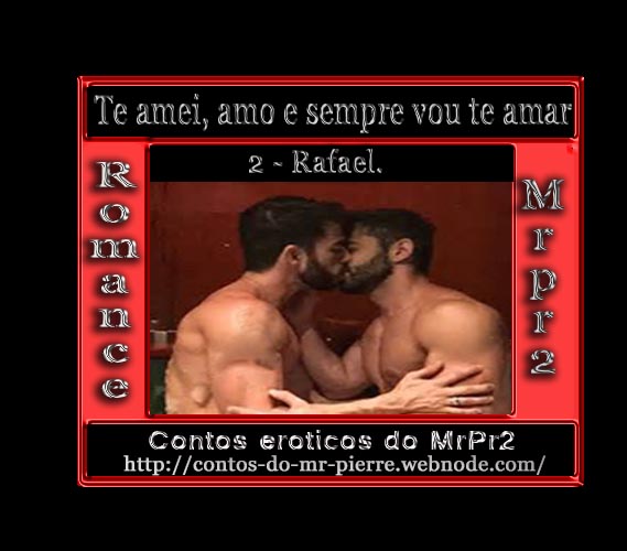 Foto 1 do Conto erotico: 2 – Rafael.